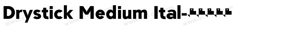 Drystick Medium Ital字体转换